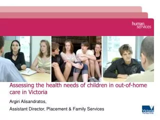 Assessing the health needs of children in out-of-home care in Victoria
