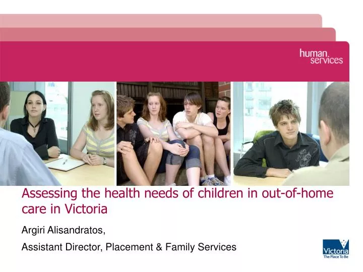 assessing the health needs of children in out of home care in victoria