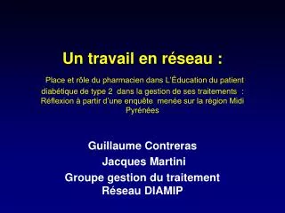 Guillaume Contreras Jacques Martini Groupe gestion du traitement Réseau DIAMIP