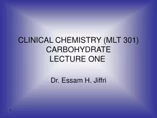 CLINICAL CHEMISTRY (MLT 301) CARBOHYDRATE LECTURE ONE