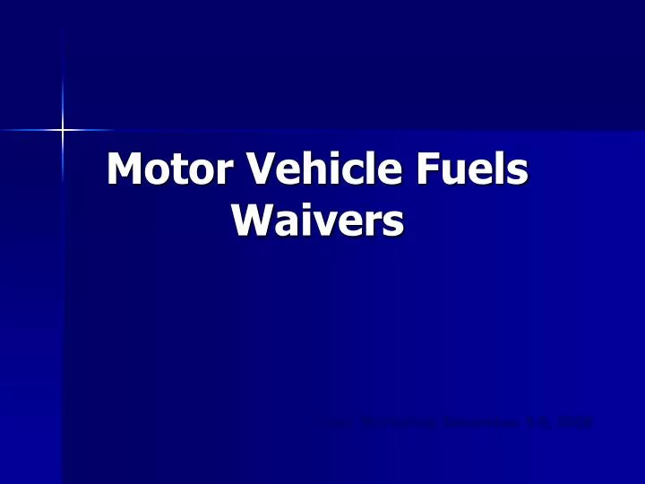 motor vehicle fuels waivers