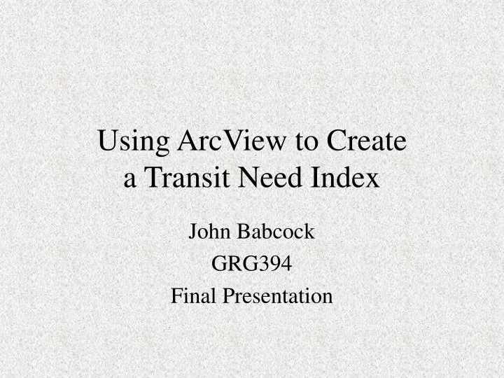 using arcview to create a transit need index