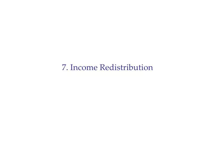 7 income redistribution