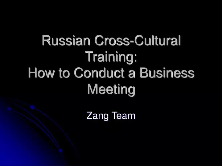 russian cross cultural training how to conduct a business meeting