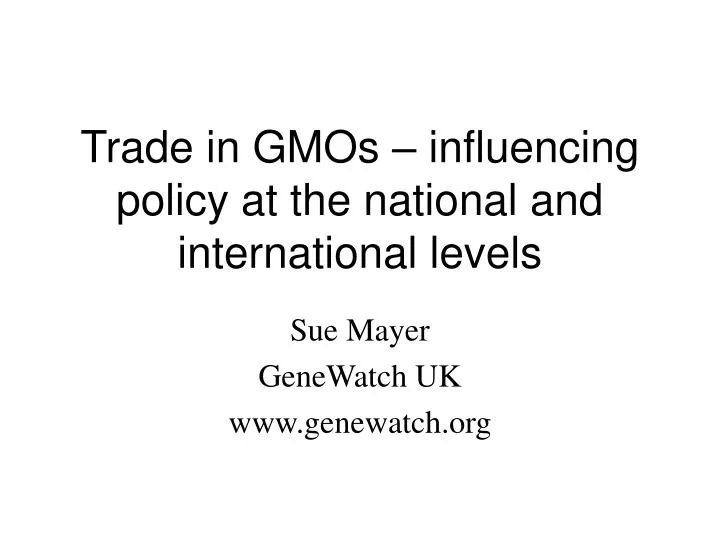 trade in gmos influencing policy at the national and international levels