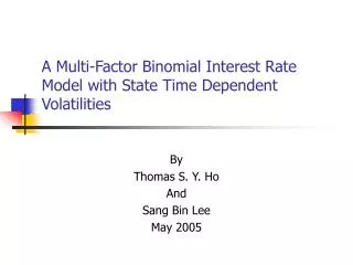 A Multi-Factor Binomial Interest Rate Model with State Time Dependent Volatilities