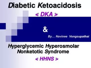 D iabetic K etoacidosis &lt; DKA &gt;