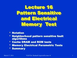Lecture 16 Pattern Sensitive and Electrical Memory Test