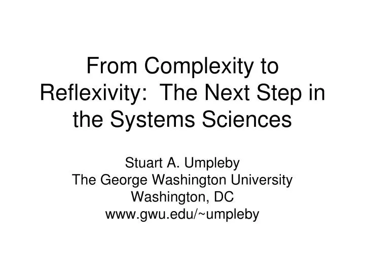 from complexity to reflexivity the next step in the systems sciences