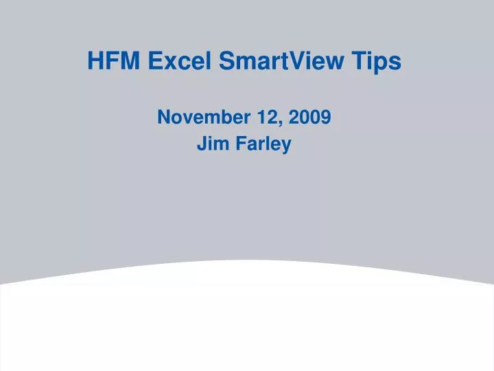 hfm excel smartview tips november 12 2009 jim farley
