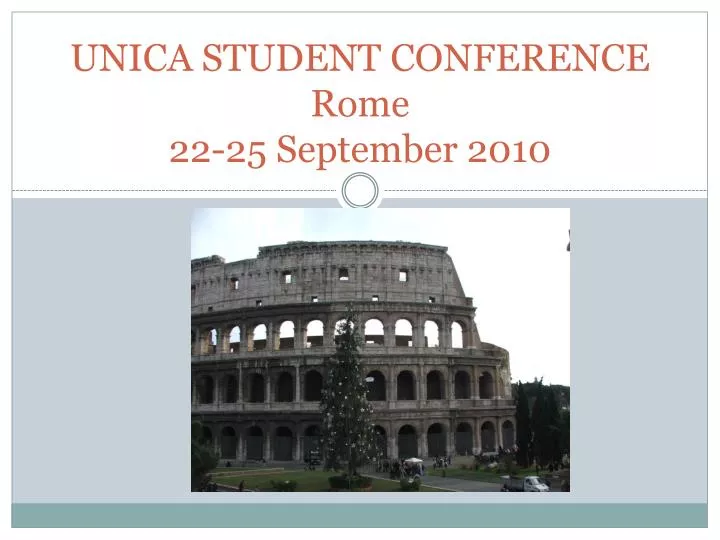unica student conference rome 22 25 september 2010