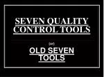 SEVEN QUALITY CONTROL TOOLS - slide 1