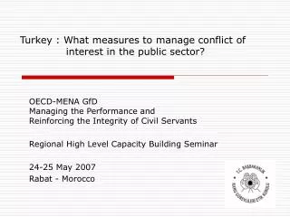 Turkey : What measures to manage conflict of 	 interest in the public sector?