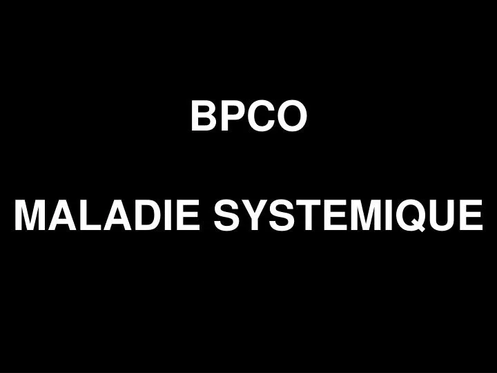 bpco maladie systemique