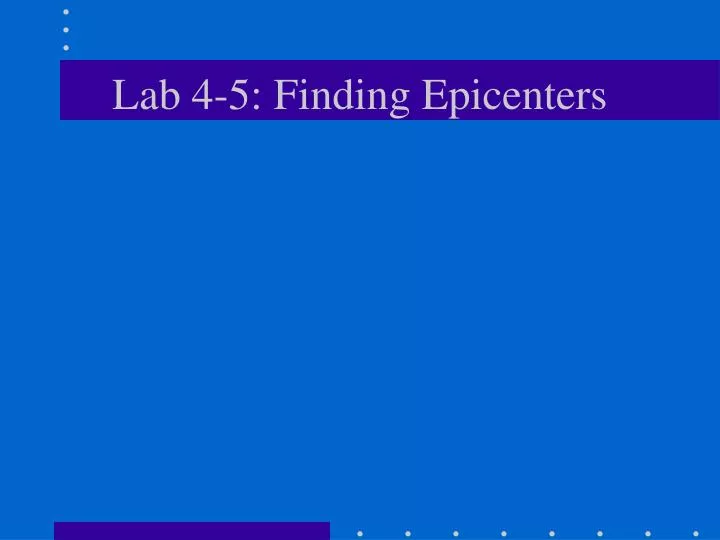 lab 4 5 finding epicenters