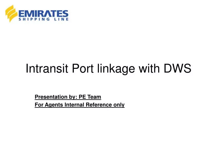intransit port linkage with dws