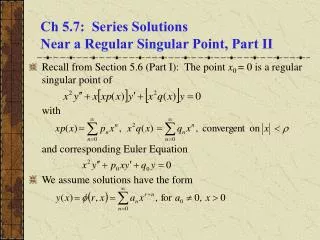 Ch 5.7: Series Solutions Near a Regular Singular Point, Part II