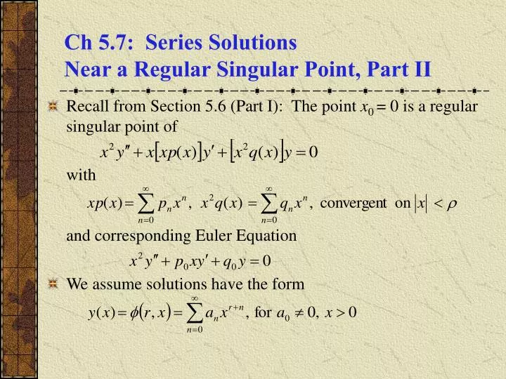 ch 5 7 series solutions near a regular singular point part ii
