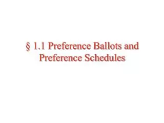 § 1.1 Preference Ballots and Preference Schedules