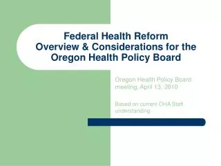 Federal Health Reform Overview &amp; Considerations for the Oregon Health Policy Board