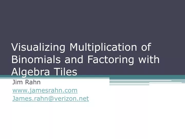 visualizing multiplication of binomials and factoring with algebra tiles