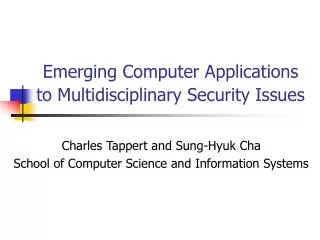 Emerging Computer Applications to Multidisciplinary Security Issues