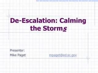 De-Escalation: Calming the Storm s