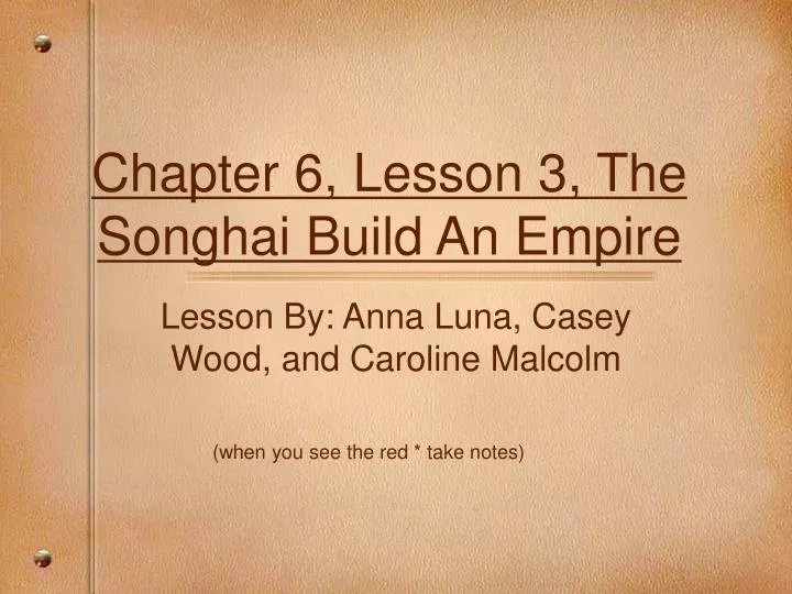 chapter 6 lesson 3 the songhai build an empire