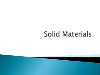 Solid Materials