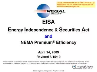 EISA E nergy I ndependence &amp; S ecurities A ct and NEMA Premium ® Efficiency April 14, 2009 Revised 6/15/10