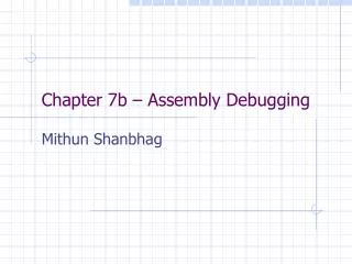 Chapter 7b – Assembly Debugging