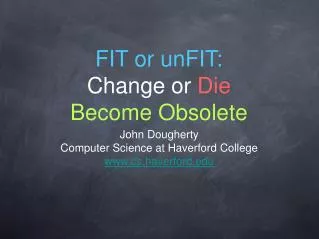 FIT or unFIT: Change or Die Become Obsolete