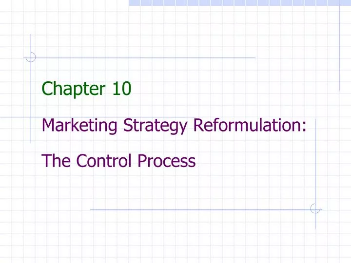 chapter 10 marketing strategy reformulation the control process