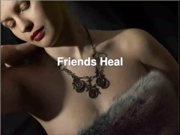 friends heal