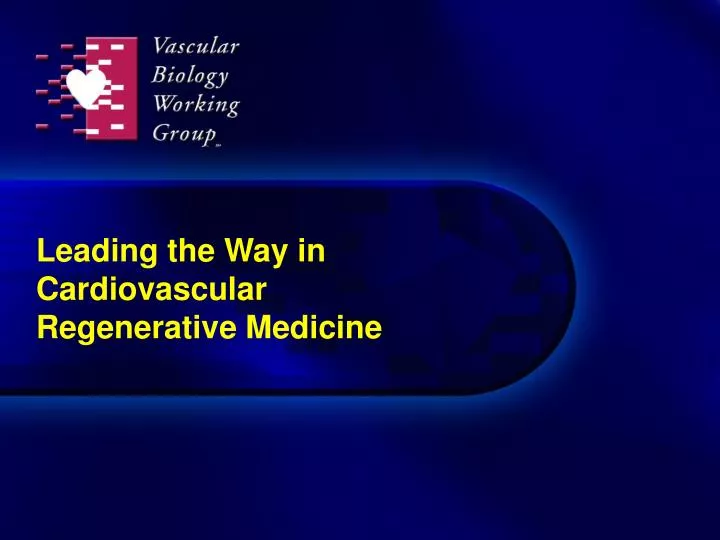 leading the way in cardiovascular regenerative medicine