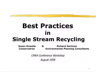 Best Practices in Single Stream Recycling Susan Kinsella 	 &amp; 	Richard Gertman
