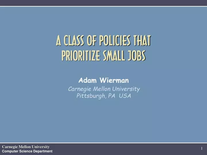 a class of policies that prioritize small jobs adam wierman