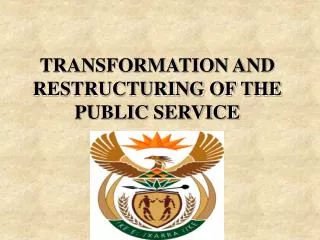 TRANSFORMATION AND RESTRUCTURING OF THE PUBLIC SERVICE