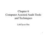 Chapter 6 Computer Assisted Audit Tools and Techniques - slide 1