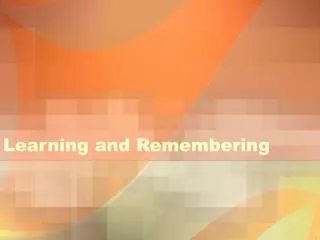 Learning and Remembering