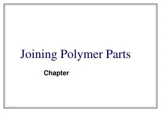 Joining Polymer Parts