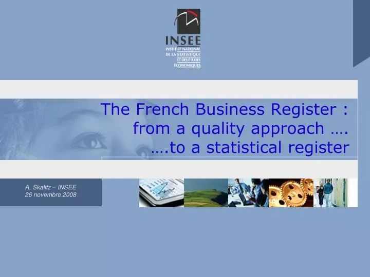the french business register from a quality approach to a statistical register
