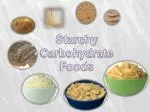 Starchy Carbohydrate Foods