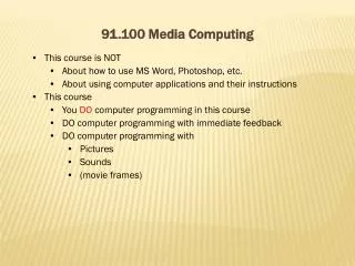 91.100 Media Computing