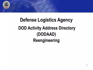 Defense Logistics Agency DOD Activity Address Directory (DODAAD) Reengineering