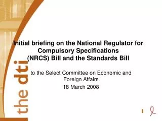 Initial briefing on the National Regulator for Compulsory Specifications (NRCS) Bill and the Standards Bill