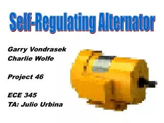 Garry Vondrasek Charlie Wolfe Project 46 ECE 345 TA: Julio Urbina