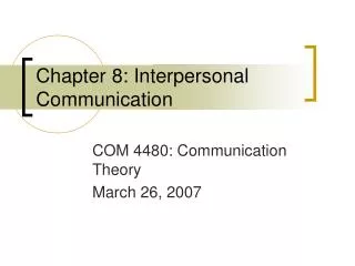 Chapter 8: Interpersonal Communication