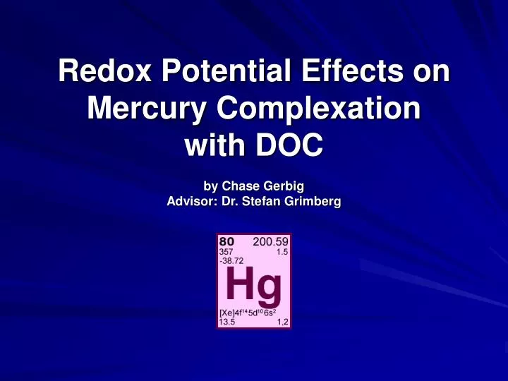 redox potential effects on mercury complexation with doc by chase gerbig advisor dr stefan grimberg