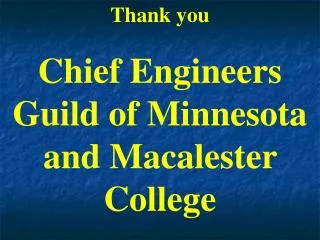 Thank you Chief Engineers Guild of Minnesota and Macalester College